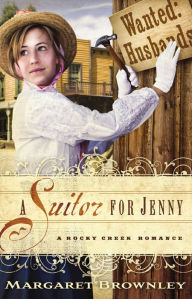 A Suitor for Jenny (Rocky Creek Romance Series #2) Margaret Brownley Author