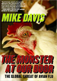 Monster at Our Door: The Global Threat of Bird Flu Mike Davis Author