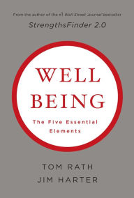Well Being: The Five Essential Elements Tom Rath Author