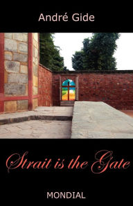 Strait Is the Gate (La Porte Etroite) AndrÃ© Gide Author