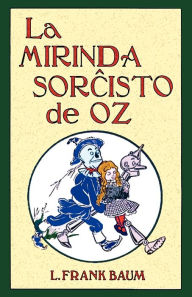 La Mirinda Sorchisto de Oz (Romantraduko Al Esperanto) L. Frank Baum Author