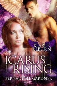 Icarus Rising - Bernadette Gardner