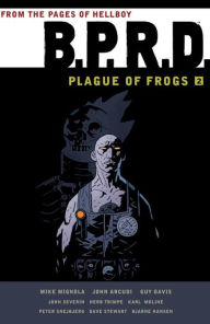 B.P.R.D. Plague of Frogs, Volume 2 Mike Mignola Author