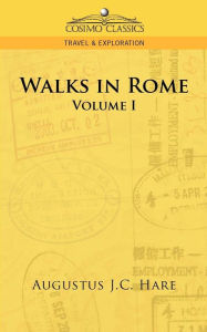 Walks in Rome Augustus John Cuthbert Hare Author