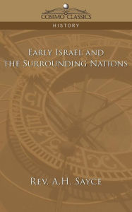 Early Israel and the Surrounding Nations Rev A. H. Sayce Author