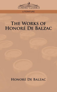 The Works of Honore de Balzac Honore de Balzac Author