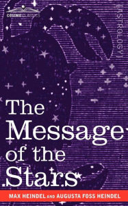 The Message of the Stars Max Heindel Author