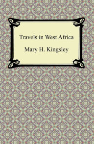Travels in West Africa - Mary H. Kingsley