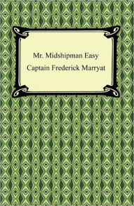 Mr. Midshipman Easy Captain Frederick Marryat Author