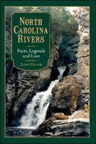 North Carolina Rivers: Facts, Legends and Lore Arcadia Publishing Author