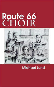 Route 66 Choir - Michael Lund