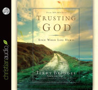 Trusting God: Even When Life Hurts - Jerry Bridges