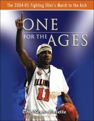 One for the Ages: The 2004 - 05 Fighting Illini's March to the Arch - News-Gazette