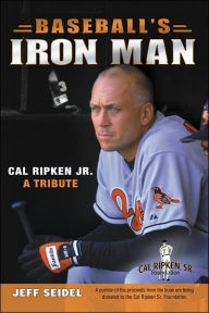 Baseball's Iron Man: Cal Ripken Jr. A Tribute (Tales Series) - Jeff Seidel