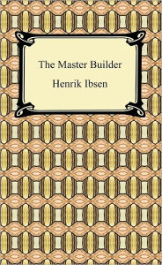 The Master Builder Henrik Ibsen Author