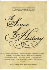 Sense of History: The Best Writing from the Pages of American Heritage - American Heritage