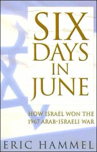 Six Days In June: How Israel Won the 1967 Arab-Israeli War - Eric Hammel