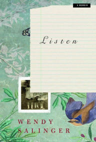 Listen: A Memoir - Wendy Salinger