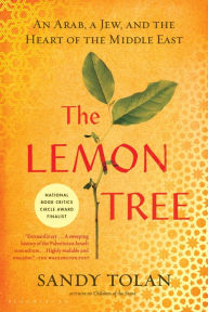 The Lemon Tree: An Arab, a Jew, and the Heart of the Middle East Sandy Tolan Author