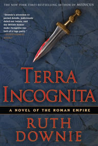Terra Incognita (Gaius Petreius Ruso Series #2) Ruth Downie Author