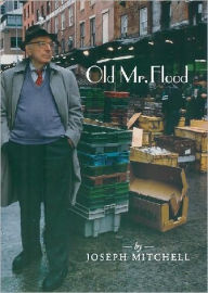 Old Mr Flood - Joseph Mitchell