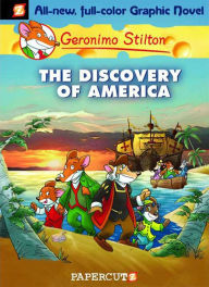 The Discovery of America (Geronimo Stilton Graphic Novel Series #1) Geronimo Stilton Author