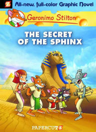 The Secret of the Sphinx (Geronimo Stilton Graphic Novel Series #2) Geronimo Stilton Author