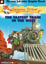 The Fastest Train in the West (Geronimo Stilton Graphic Novel Series #13) - Geronimo Stilton