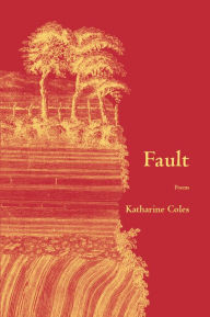 Fault Katharine Coles Author