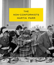 Martin Parr: The Non-Conformists Susie Parr Author