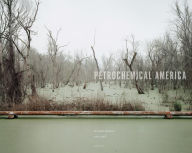 Petrochemical America Richard Misrach Photographer