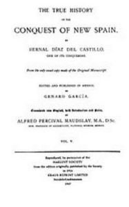 The True History of the Conquest of New Spain, Volume 5 Bernal Diaz Del Castillo Author