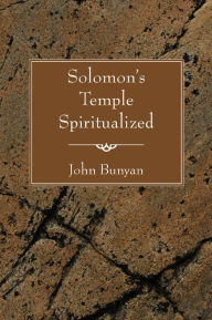 Solomon's Temple Spiritualized John Bunyan Author