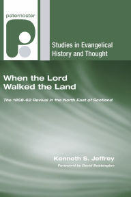 When the Lord Walked the Land Kenneth S. Jeffrey Author