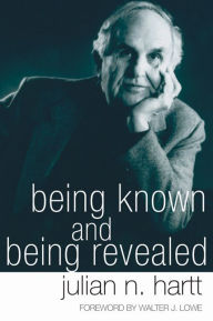 Being Known and Being Revealed Julian Hartt Author