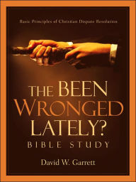 The Been Wronged Lately Bible Study - David Garrett