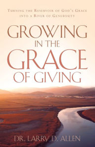 Growing In The Grace Of Giving - Larry D Allen