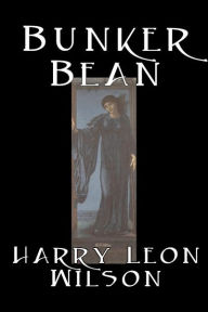 Bunker Bean Harry Leon Wilson Author