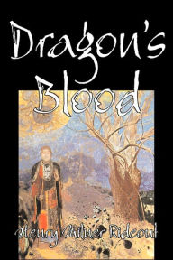 Dragon's Blood by Henry Milner Rideout, Fiction, Fantasy & Magic Henry Milner Rideout Author