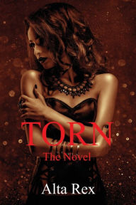 Torn - The Novel Alta Rex Author
