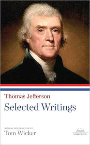 Thomas Jefferson: Selected Writings - Thomas Jefferson