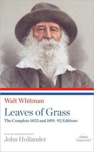 Leaves of Grass: The Complete 1855 and 1891-92 Editions Walt Whitman Author