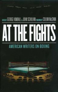 At the Fights: American Writers on Boxing: A Library of America Special Publication Various Author