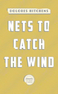 Nets to Catch the Wind: A Library of America eBook Classic Dolores Hitchens Author