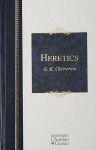 Heretics: Heresy and Orthodoxy in the History of the Church G. K. Chesterton Author