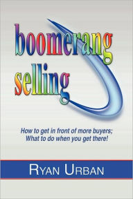 Boomerang Selling - Ryan Urban