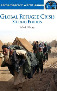 Global Refugee Crisis: A Reference Handbook, 2nd Edition Mark Gibney Author