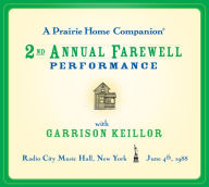 A Prairie Home Companion: the 2nd Annual Farewell Performance Garrison Keillor Author