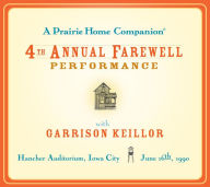 A Prairie Home Companion: The 4th Annual Farewell Performance Garrison Keillor Author