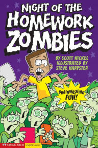 Night of the Homework Zombies: School Zombies Scott Nickel Author